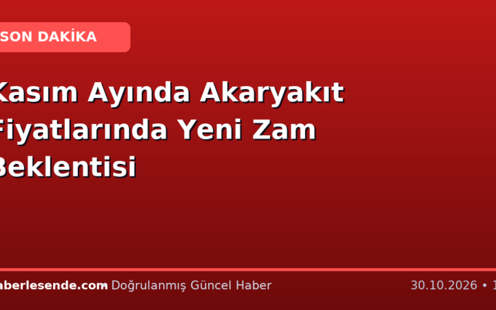 Kasım Ayında Akaryakıt Fiyatlarında Yeni Zam Beklentisi