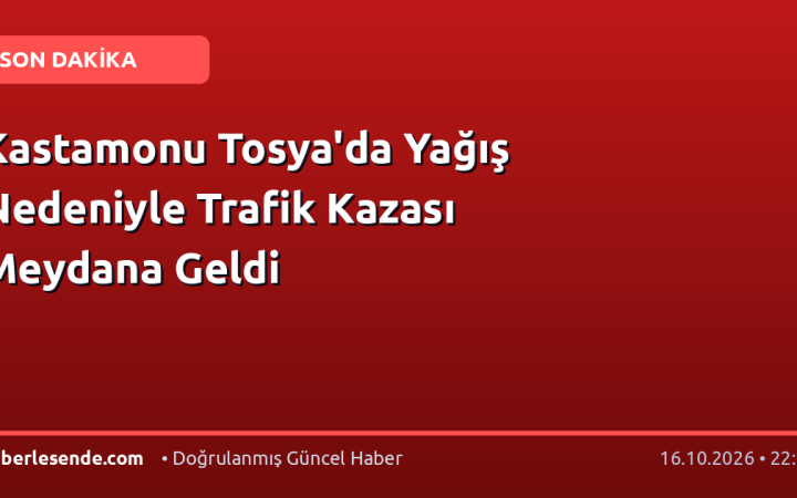 Kastamonu Tosya'da Yağış Nedeniyle Trafik Kazası Meydana Geldi