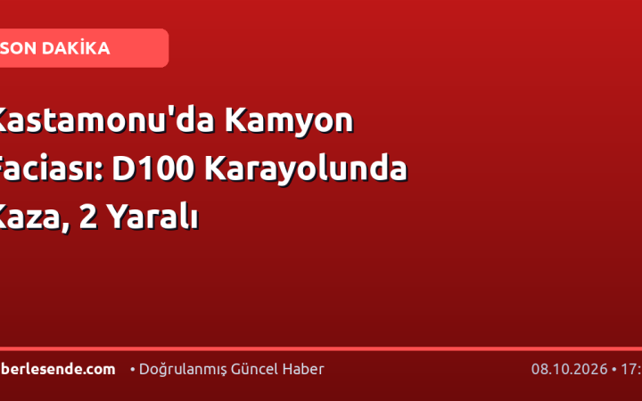 Kastamonu'da Kamyon Faciası: D100 Karayolunda Kaza, 2 Yaralı
