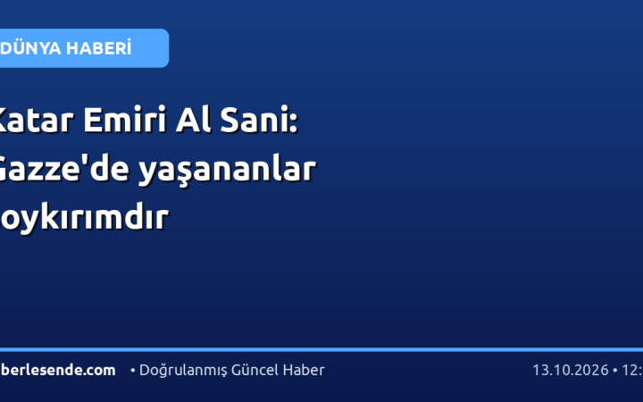 Katar Emiri Al Sani: Gazze'de yaşananlar soykırımdır