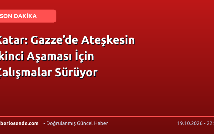Katar: Gazze’de Ateşkesin İkinci Aşaması İçin Çalışmalar Sürüyor