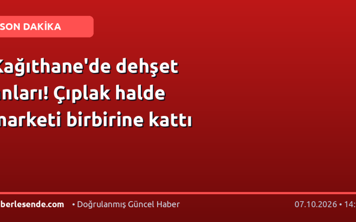 Kağıthane'de dehşet anları! Çıplak halde marketi birbirine kattı