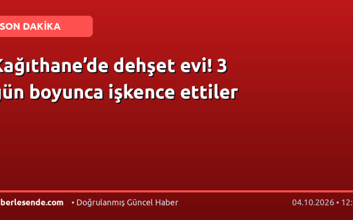 Kağıthane’de dehşet evi! 3 gün boyunca işkence ettiler
