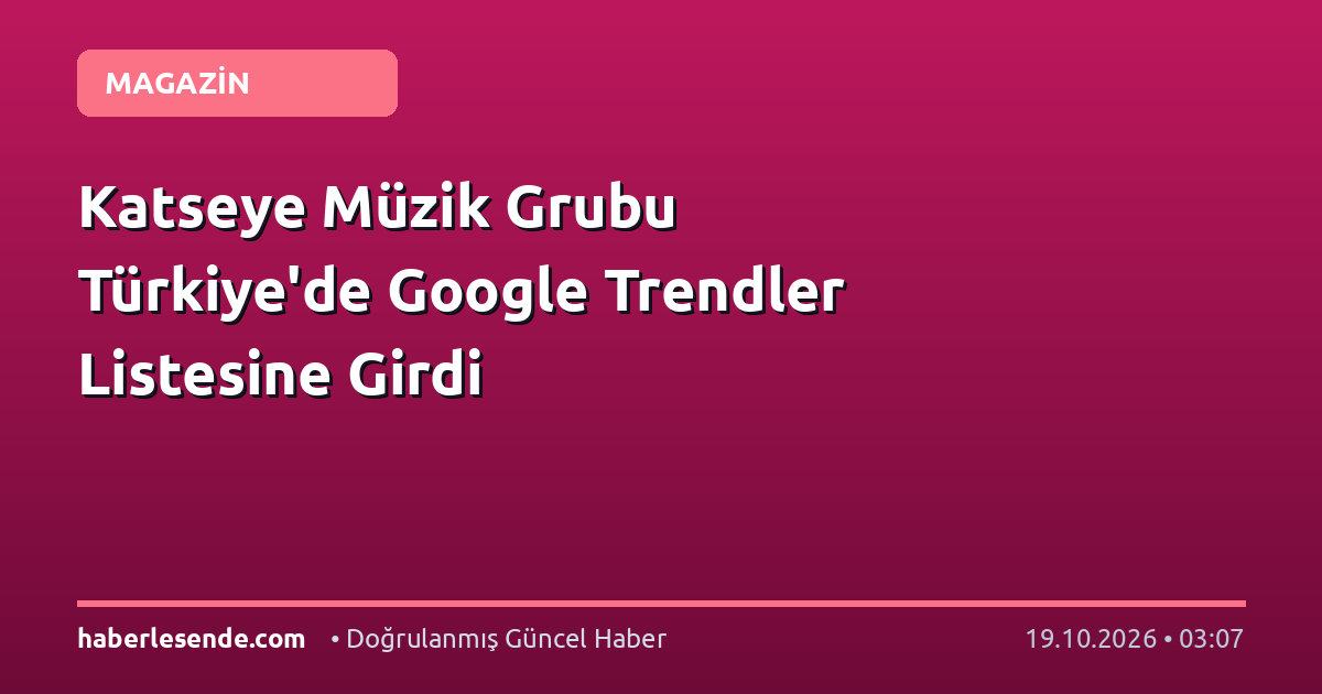 Katseye Müzik Grubu Türkiye'de Google Trendler Listesine Girdi