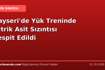 Kayseri'de Yük Treninde Nitrik Asit Sızıntısı Tespit Edildi