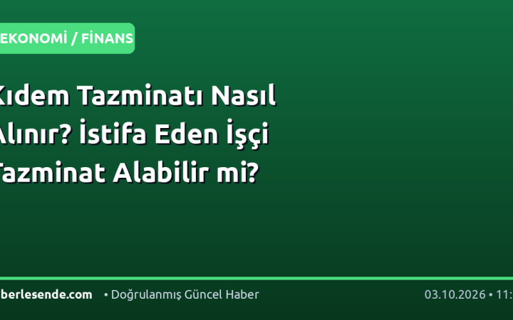 Kıdem Tazminatı Nasıl Alınır? İstifa Eden İşçi Tazminat Alabilir mi?
