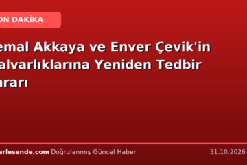 Kemal Akkaya ve Enver Çevik'in Malvarlıklarına Yeniden Tedbir Kararı