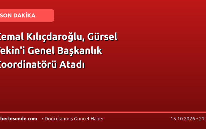 Kemal Kılıçdaroğlu, Gürsel Tekin'i Genel Başkanlık Koordinatörü Atadı