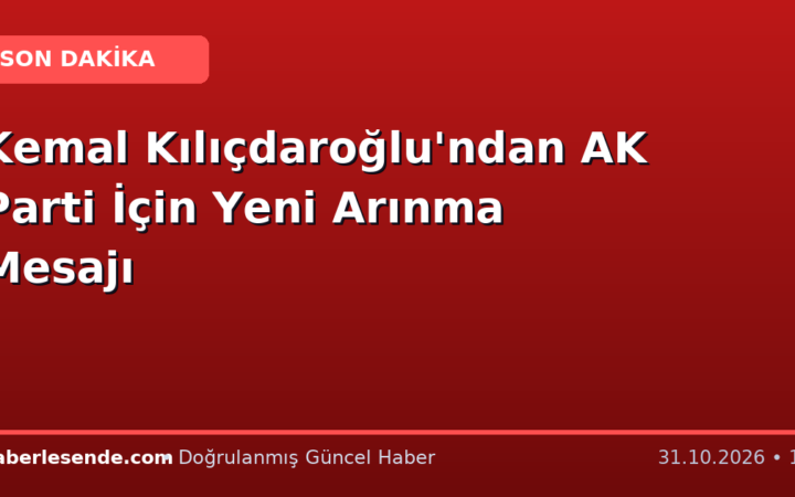 Kemal Kılıçdaroğlu'ndan AK Parti İçin Yeni Arınma Mesajı