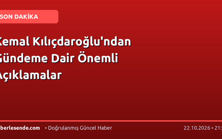 Kemal Kılıçdaroğlu'ndan Gündeme Dair Önemli Açıklamalar