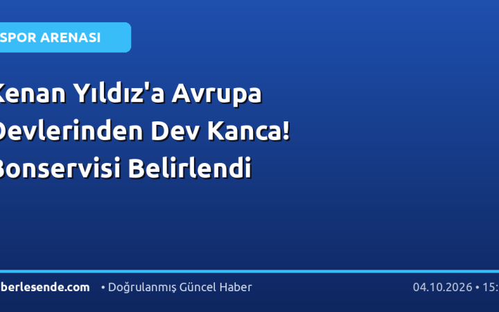 Kenan Yıldız'a Avrupa Devlerinden Dev Kanca! Bonservisi Belirlendi
