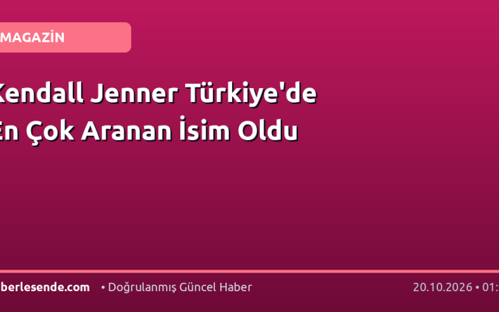 Kendall Jenner Türkiye'de En Çok Aranan İsim Oldu