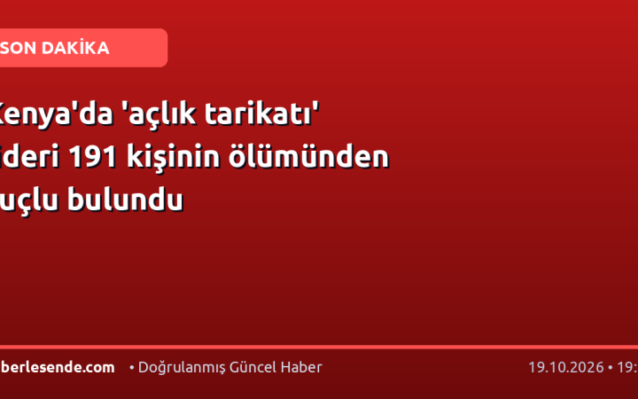 Kenya'da 'açlık tarikatı' lideri 191 kişinin ölümünden suçlu bulundu
