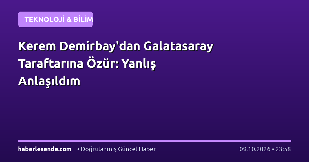 Kerem Demirbay'dan Galatasaray Taraftarına Özür: Yanlış Anlaşıldım