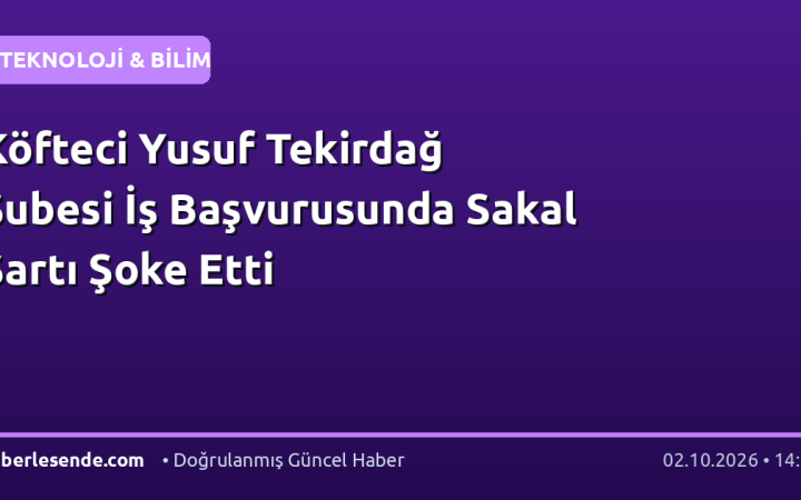 Köfteci Yusuf Tekirdağ Şubesi İş Başvurusunda Sakal Şartı Şoke Etti