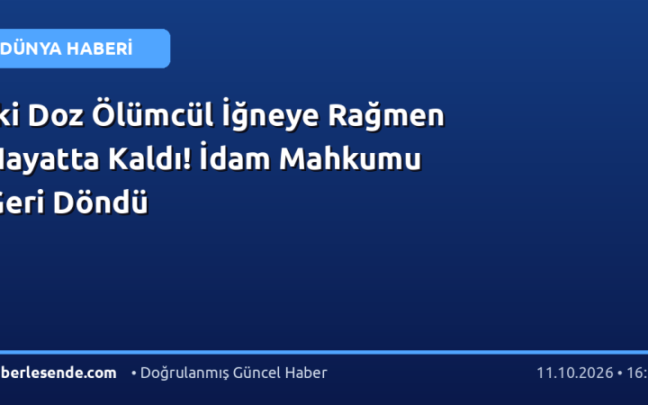 İki Doz Ölümcül İğneye Rağmen Hayatta Kaldı! İdam Mahkumu Geri Döndü