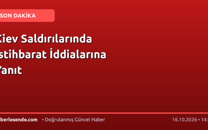 Kiev Saldırılarında İstihbarat İddialarına Yanıt