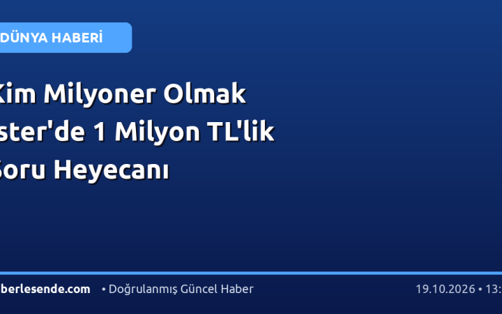 Kim Milyoner Olmak İster'de 1 Milyon TL'lik Soru Heyecanı