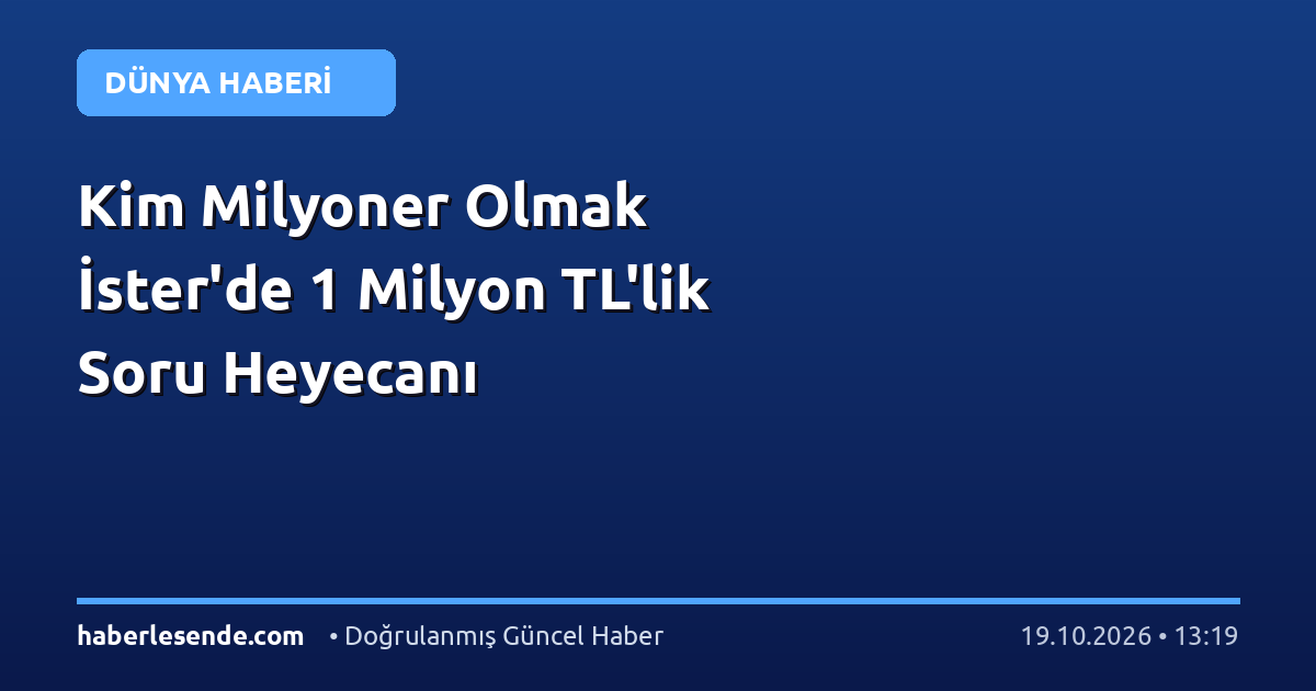 Kim Milyoner Olmak İster'de 1 Milyon TL'lik Soru Heyecanı