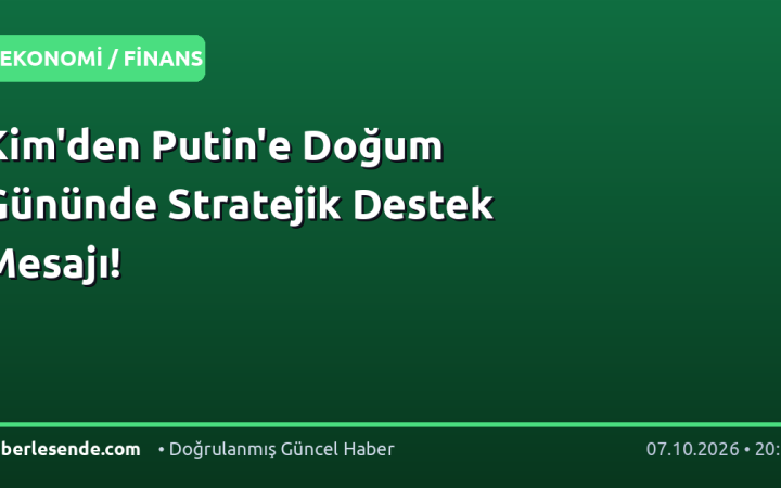 Kim'den Putin'e Doğum Gününde Stratejik Destek Mesajı!
