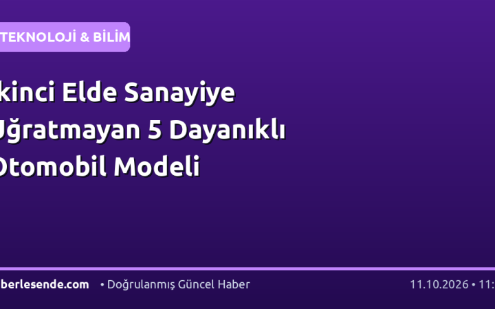 İkinci Elde Sanayiye Uğratmayan 5 Dayanıklı Otomobil Modeli
