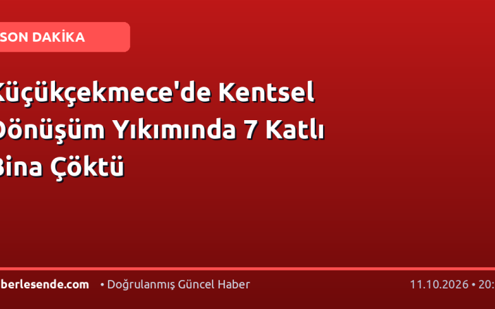 Küçükçekmece'de Kentsel Dönüşüm Yıkımında 7 Katlı Bina Çöktü