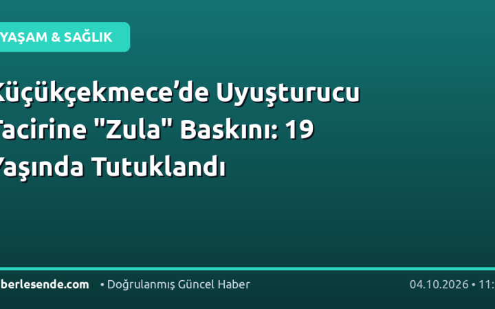 Küçükçekmece’de Uyuşturucu Tacirine "Zula" Baskını: 19 Yaşında Tutuklandı