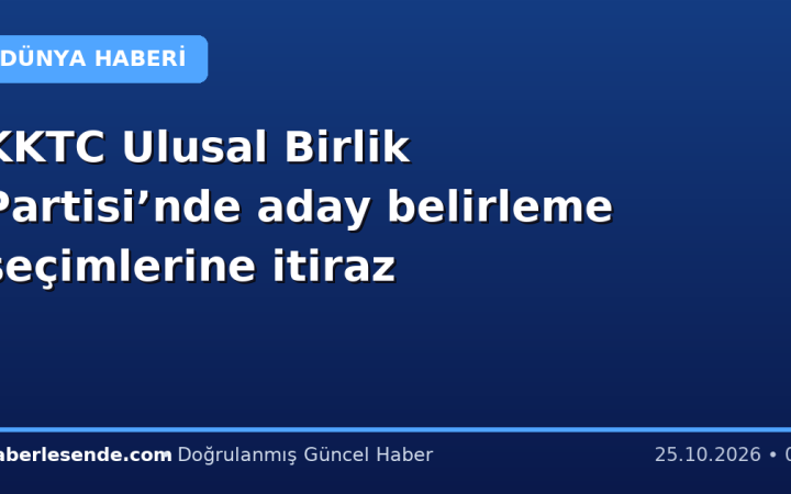 KKTC Ulusal Birlik Partisi’nde aday belirleme seçimlerine itiraz