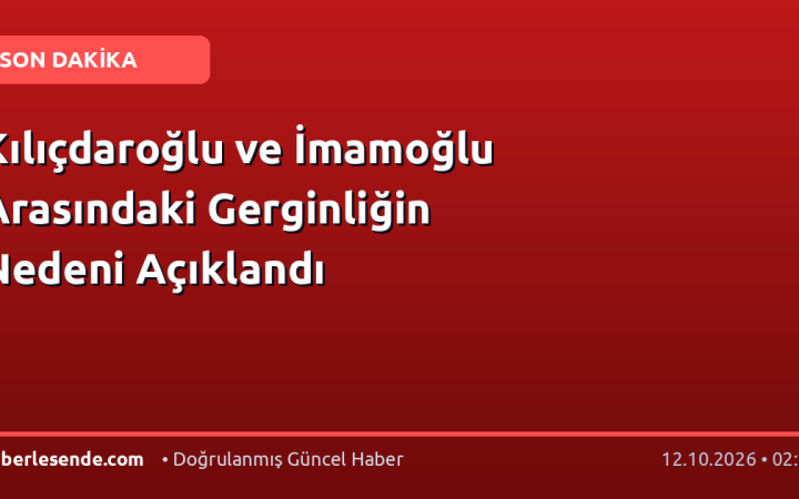 Kılıçdaroğlu ve İmamoğlu Arasındaki Gerginliğin Nedeni Açıklandı