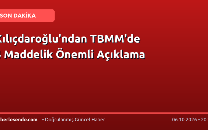 Kılıçdaroğlu'ndan TBMM'de 4 Maddelik Önemli Açıklama