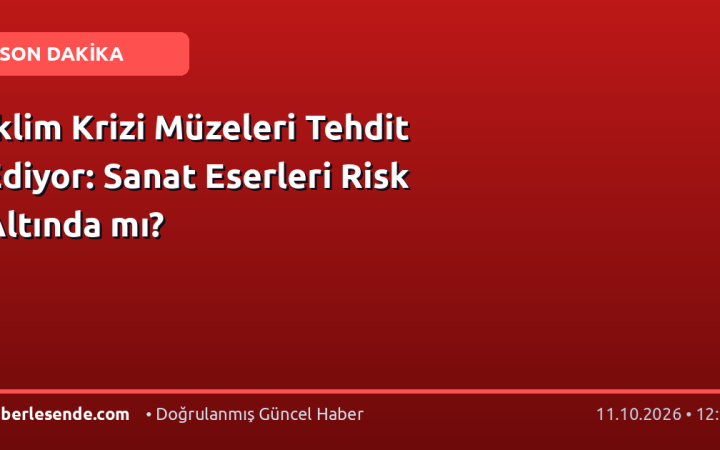 İklim Krizi Müzeleri Tehdit Ediyor: Sanat Eserleri Risk Altında mı?