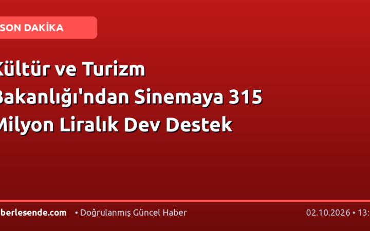 Kültür ve Turizm Bakanlığı'ndan Sinemaya 315 Milyon Liralık Dev Destek