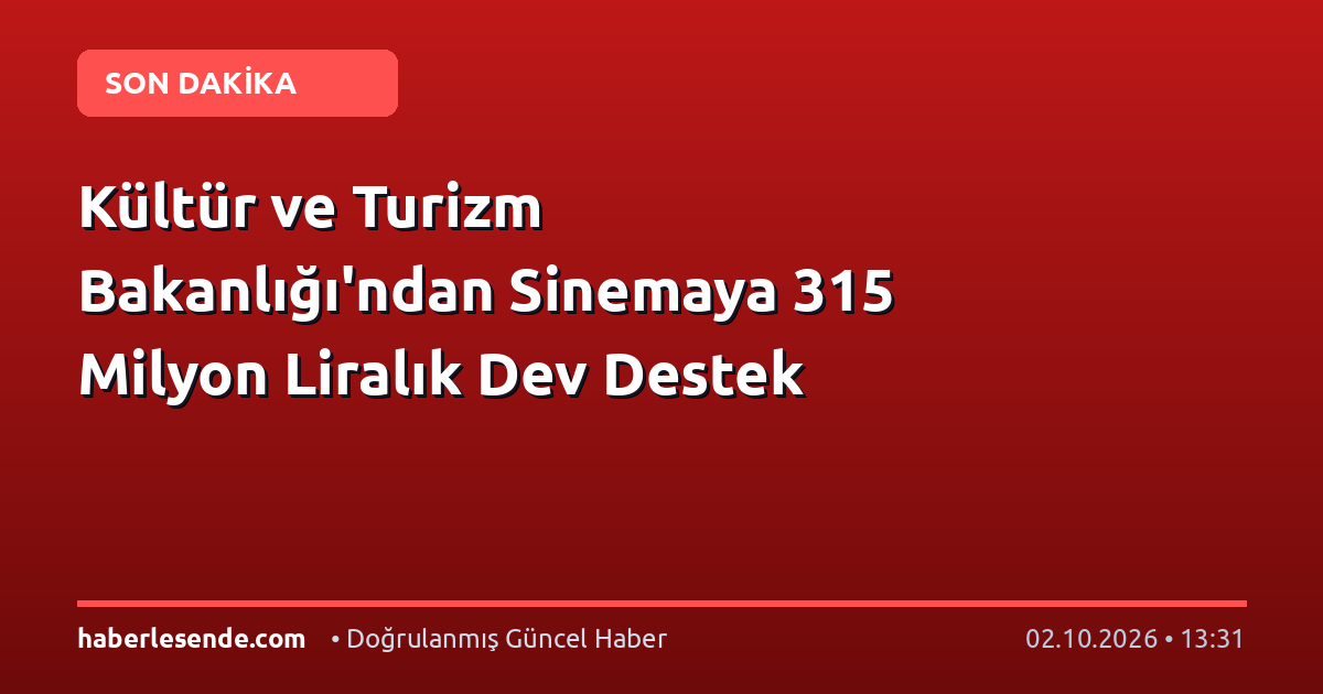 Kültür ve Turizm Bakanlığı'ndan Sinemaya 315 Milyon Liralık Dev Destek