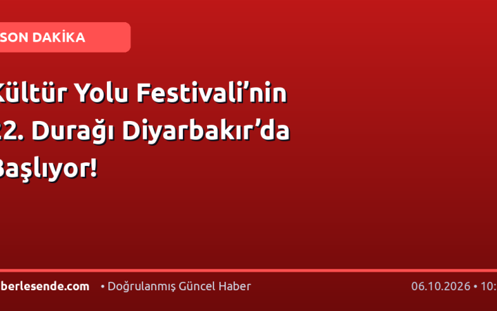 Kültür Yolu Festivali’nin 22. Durağı Diyarbakır’da Başlıyor!