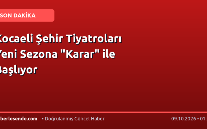 Kocaeli Şehir Tiyatroları Yeni Sezona "Karar" ile Başlıyor