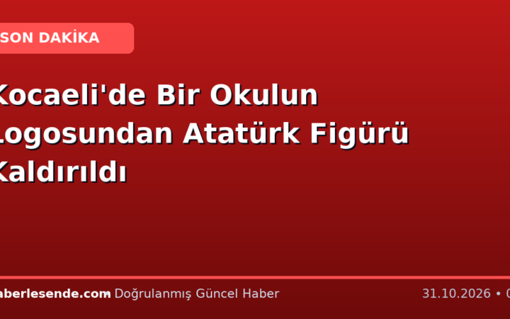 Kocaeli'de Bir Okulun Logosundan Atatürk Figürü Kaldırıldı