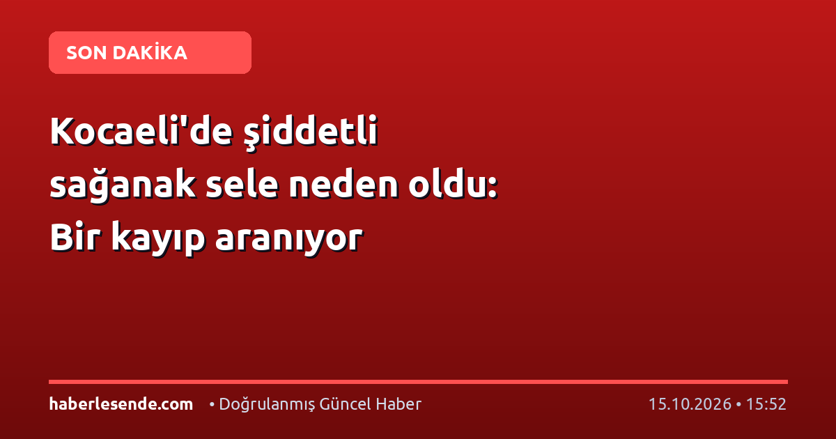 Kocaeli'de şiddetli sağanak sele neden oldu: Bir kayıp aranıyor