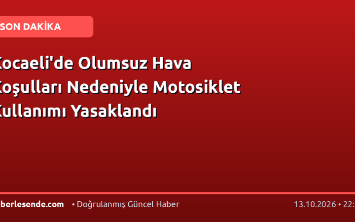 Kocaeli'de Olumsuz Hava Koşulları Nedeniyle Motosiklet Kullanımı Yasaklandı