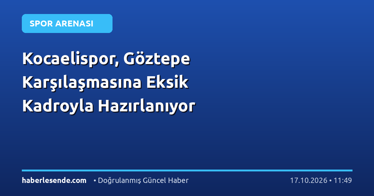 Kocaelispor, Göztepe Karşılaşmasına Eksik Kadroyla Hazırlanıyor