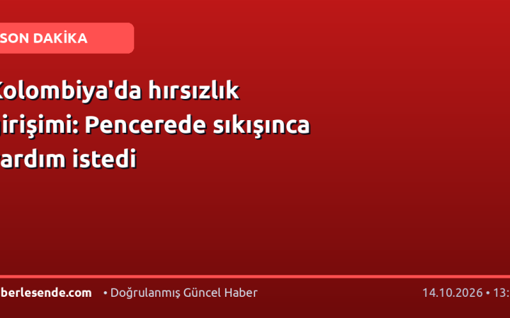 Kolombiya'da hırsızlık girişimi: Pencerede sıkışınca yardım istedi