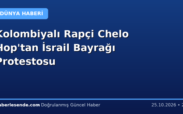 Kolombiyalı Rapçi Chelo Hop'tan İsrail Bayrağı Protestosu