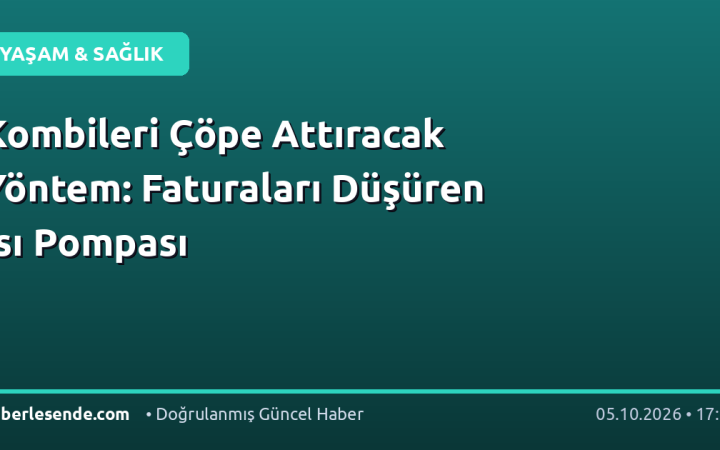 Kombileri Çöpe Attıracak Yöntem: Faturaları Düşüren Isı Pompası