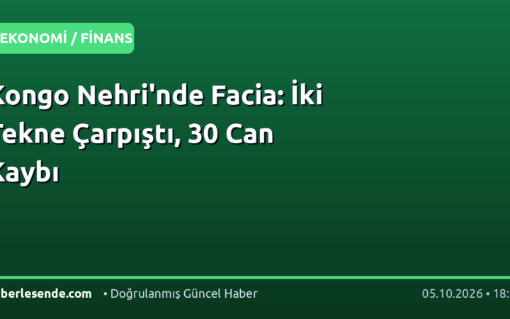 Kongo Nehri'nde Facia: İki Tekne Çarpıştı, 30 Can Kaybı