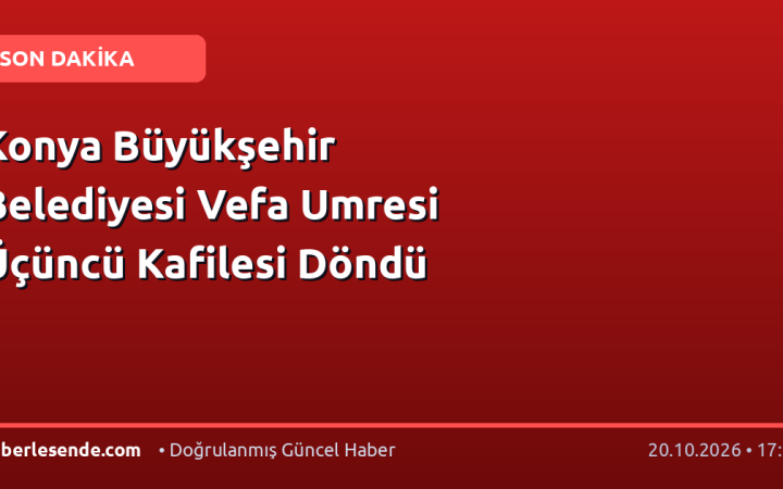 Konya Büyükşehir Belediyesi Vefa Umresi Üçüncü Kafilesi Döndü