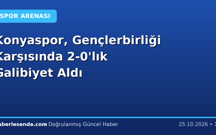 Konyaspor, Gençlerbirliği Karşısında 2-0'lık Galibiyet Aldı