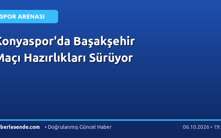 Konyaspor'da Başakşehir Maçı Hazırlıkları Sürüyor
