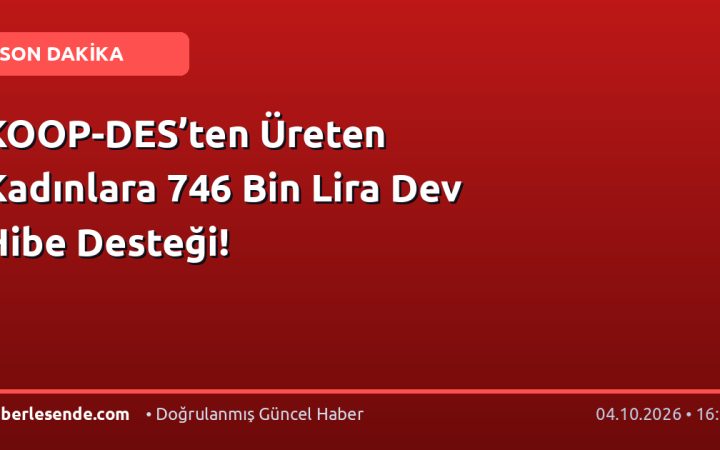 KOOP-DES’ten Üreten Kadınlara 746 Bin Lira Dev Hibe Desteği!