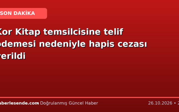Kor Kitap temsilcisine telif ödemesi nedeniyle hapis cezası verildi