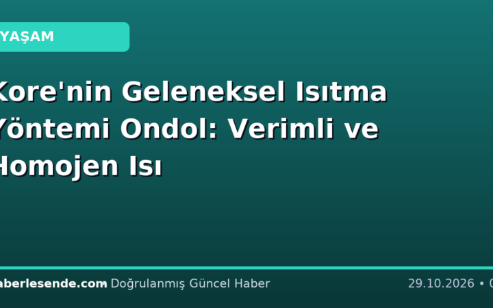 Kore'nin Geleneksel Isıtma Yöntemi Ondol: Verimli ve Homojen Isı