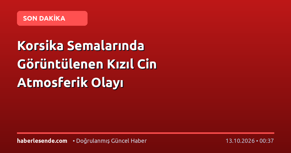 Korsika Semalarında Görüntülenen Kızıl Cin Atmosferik Olayı